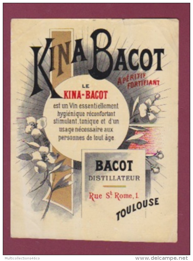 150718 - étiquette ALCOOL Apéritif - KINA BACOT Distillateur 1 Rue St Rome à TOULOUSE 31 - Autres & Non Classés