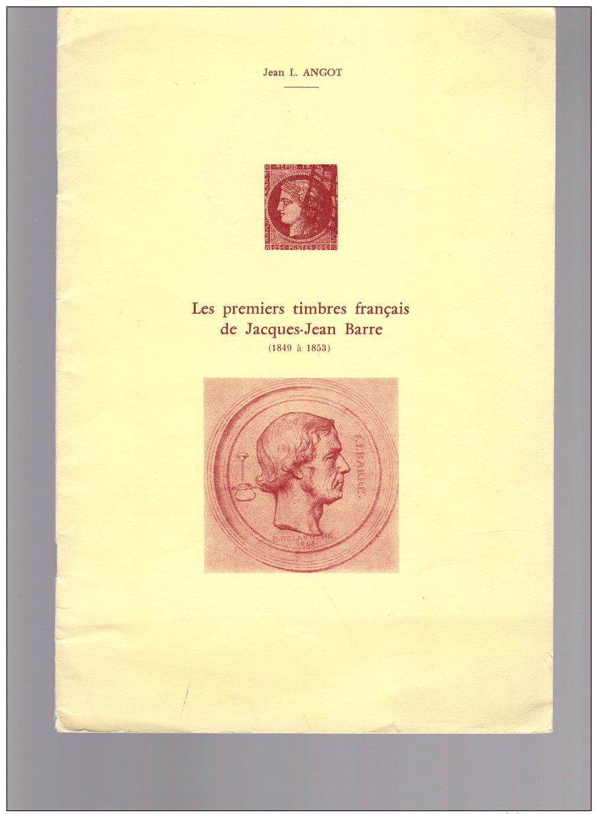 Jean ANGOT  Les Premiers Timbres Français De Jacques-Jean BARRE - Filatelie En Postgeschiedenis