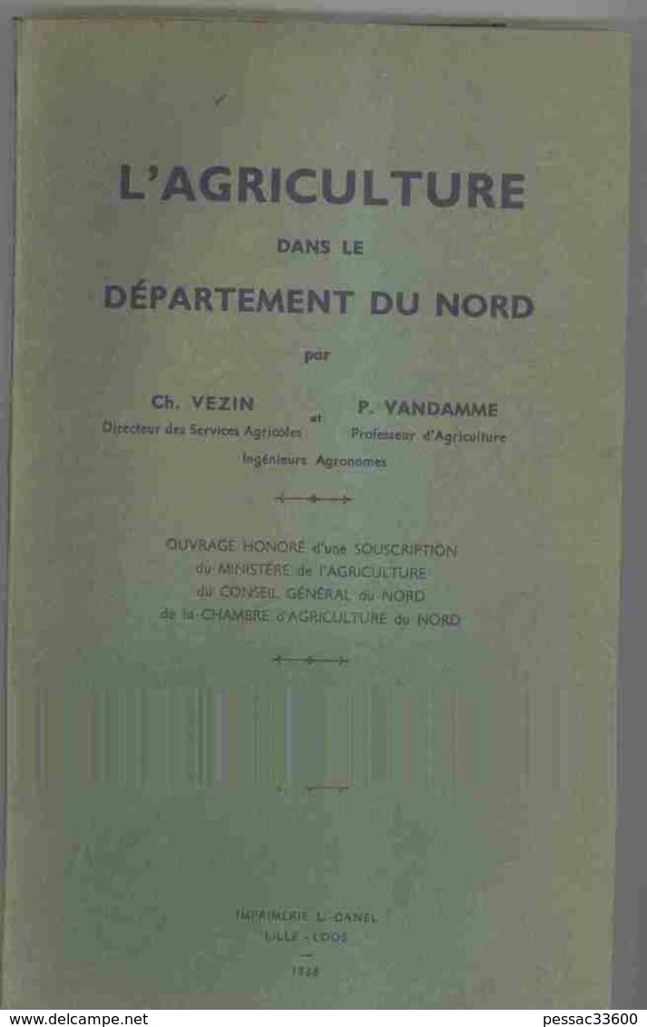 L’Agriculture Dans Le Département Du Nord Par Ch. Vezin Et P. Vandamme Imprimerie Danel Lille 1938, Superbes Photos NB C - Picardie - Nord-Pas-de-Calais