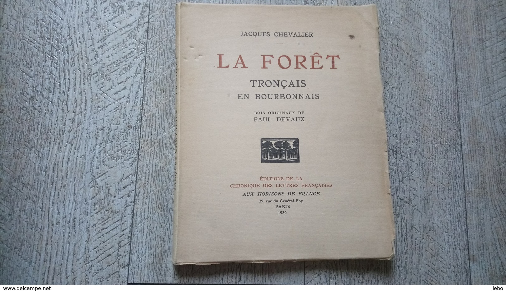 La Forêt Tronçais En Bourbonnais Par Jacques Chevalier Bois Originaux De Paul Devaux 1930 Sylviculture Auvergne - Auvergne