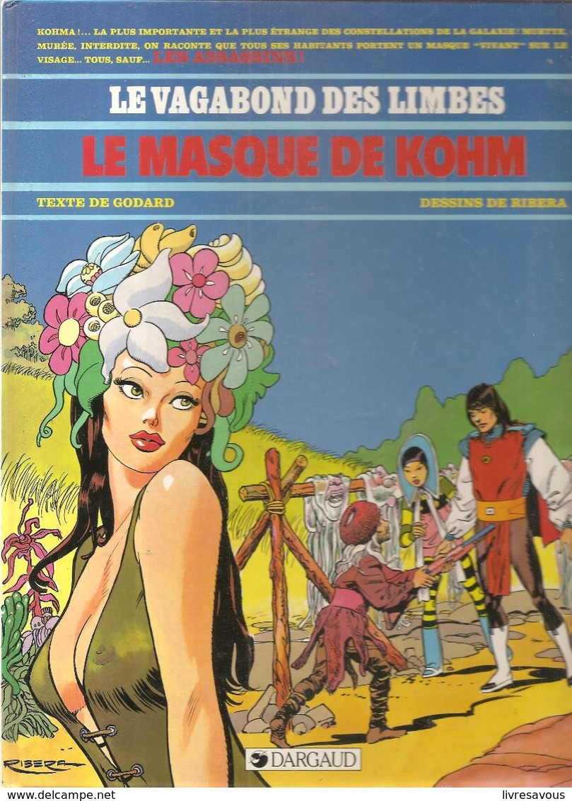 Le Vagabond Des Limbes LE MASQUE DE KOHM Par GODARD Et RIBERA Editions Dargaud De 1984 - Vagabond Des Limbes, Le