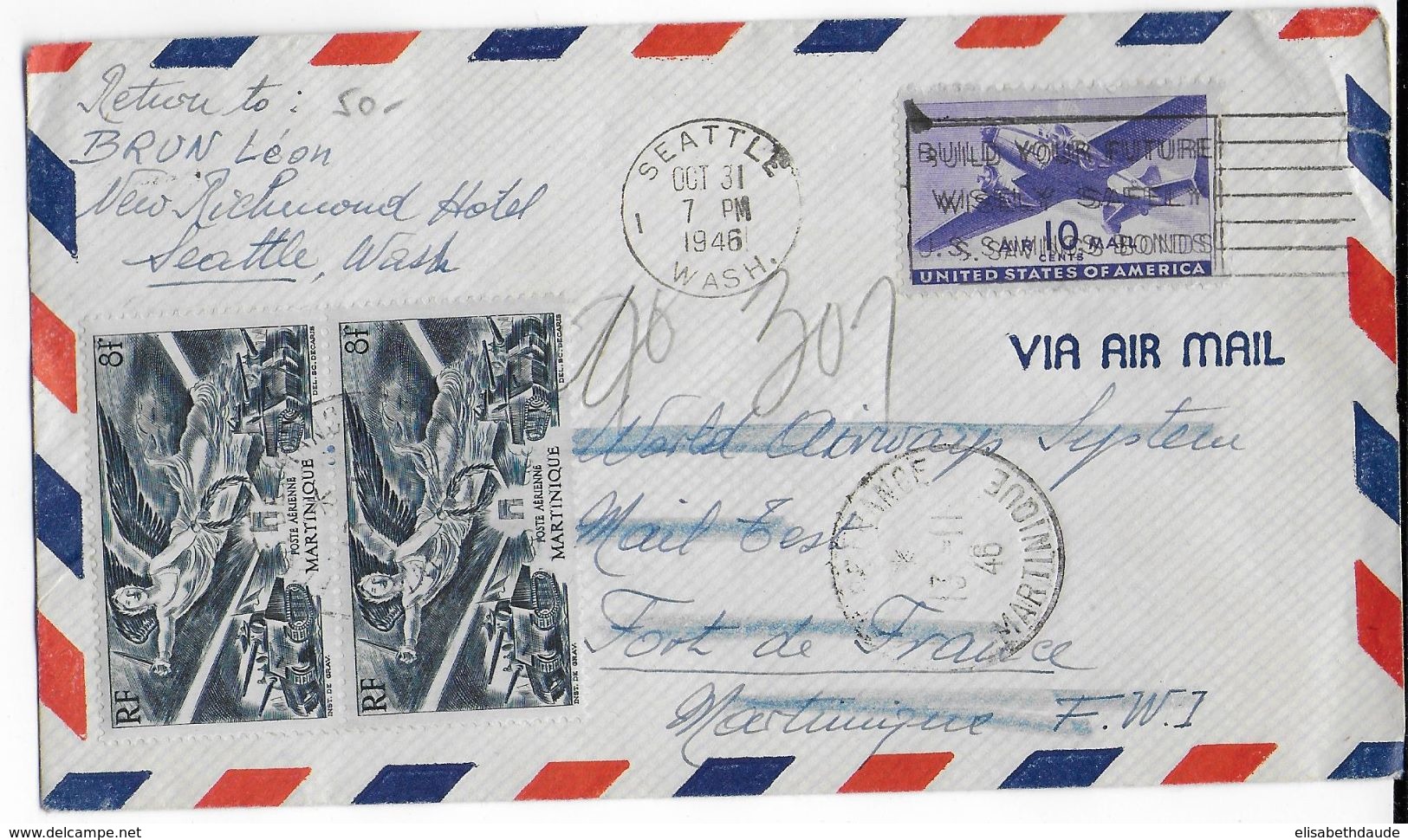 1946 - VOL SPECIAL D'ESSAI - ENVELOPPE De SEATTLE (USA) => FORT DE FRANCE (MARTINIQUE) Avec AFFR. MIXTE Pour RETOUR. - Briefe U. Dokumente