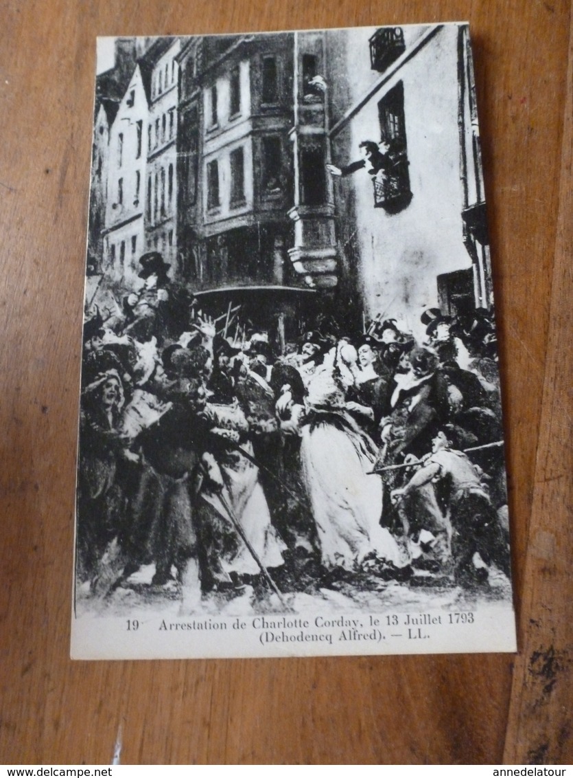 CPA ,édition 1930, Pour L'enseignement De L'Histoire De France ---> Arrestation De CHARLOTTE CORDAY Le 13 Juillet 1793 - Historia