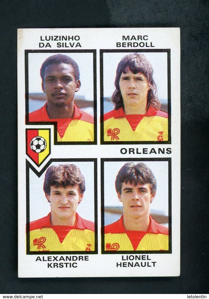 VIGNETTE PANINI - FOOTBALL 85 - DA SILVA / BERDOLL / KRSTIC / HENAULT - ORLÉANS - - Edition Française