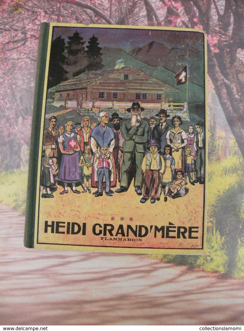 Flammarion > HEIDI GRAND MÈRE > JOHANNA SPYRI - 1950 - 156 Pages - Contes