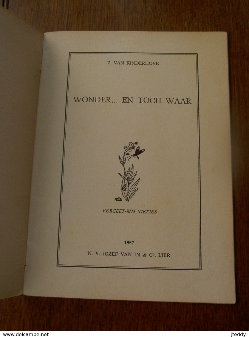 Oud Boekje   WONDER ... EN TOCH  WAAR   Door Z  VAN  KINDERHOVE  UITG.   N. V.  VAN IN & Co  LIER 1957 - Religion & Esotérisme