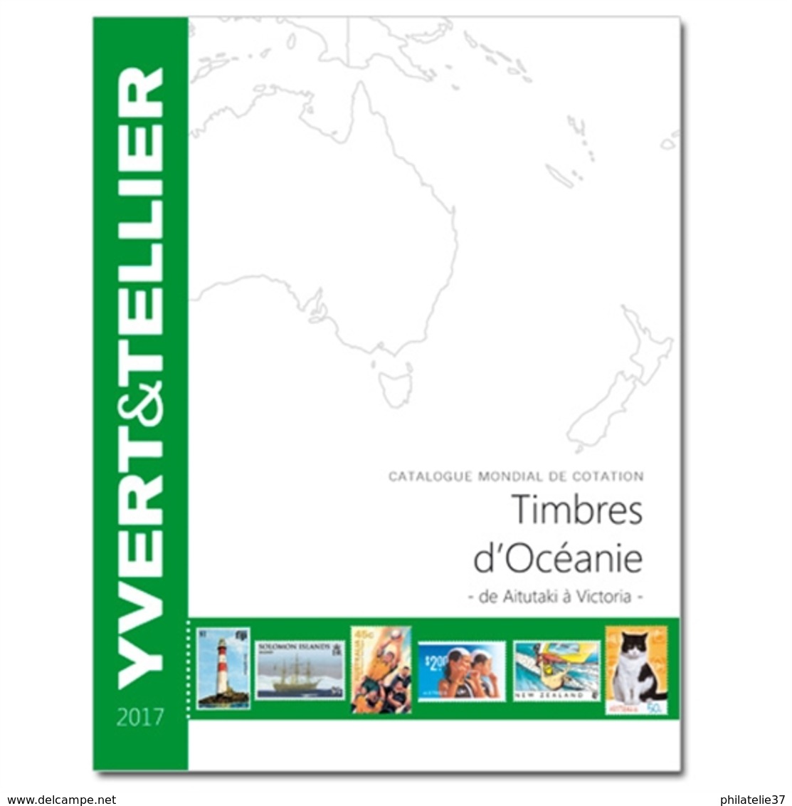 Catalogue Yvert Et Tellier Des Timbres D'Océanie 2017 - Autres & Non Classés