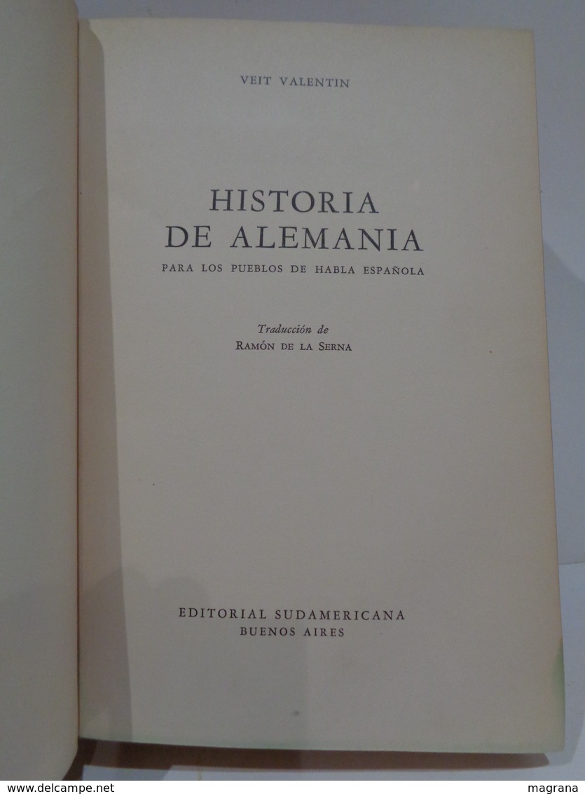 Historia De Alemania Para Los Pueblos De Habla Española. Veit Valentin. Año 1947. - History & Arts