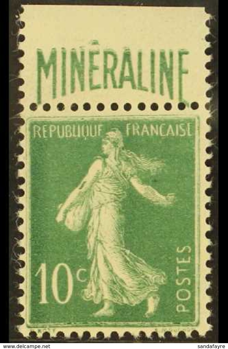 1924-26 10c Green Sower With 'MINERALINE' Printed Advert On Upper Selvage, Yvert 188A, Never Hinged Mint, Fresh & Scarce - Altri & Non Classificati