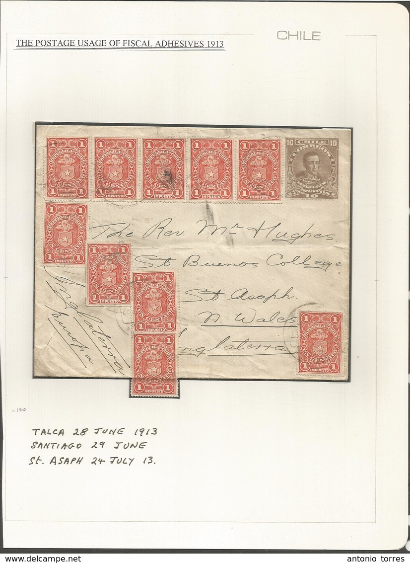 Chile - Stationery. 1913 (28 June) Talca - UK, St. Asaph, N. Wales. 10c Brown Stationary Envelope + Ten Fiscals 1c Orang - Chili