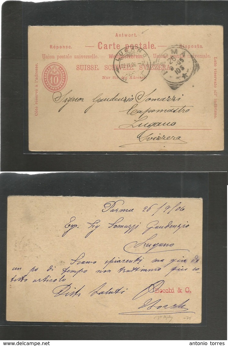 Switzerland - Stationery. 1906 (26 Sept) REPLY Half STAT Card Proper Used Back (27 Sept) Parma, Italy - Lugano. 10c Red  - Autres & Non Classés