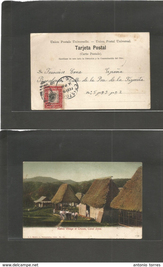 Usa-Canal Zone. 1907 (Feb 15) Cristobal - Spain, Barcelona. Fkd Ppc, With Native Huts Cover Photo. Rare Destination. - Autres & Non Classés