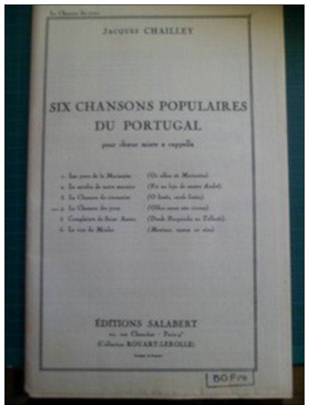 Partition: Six Chansons Populaires Du Portugal (pour Coeur Mixte A Cappella) De Jacques CHAILLEY - Autres & Non Classés