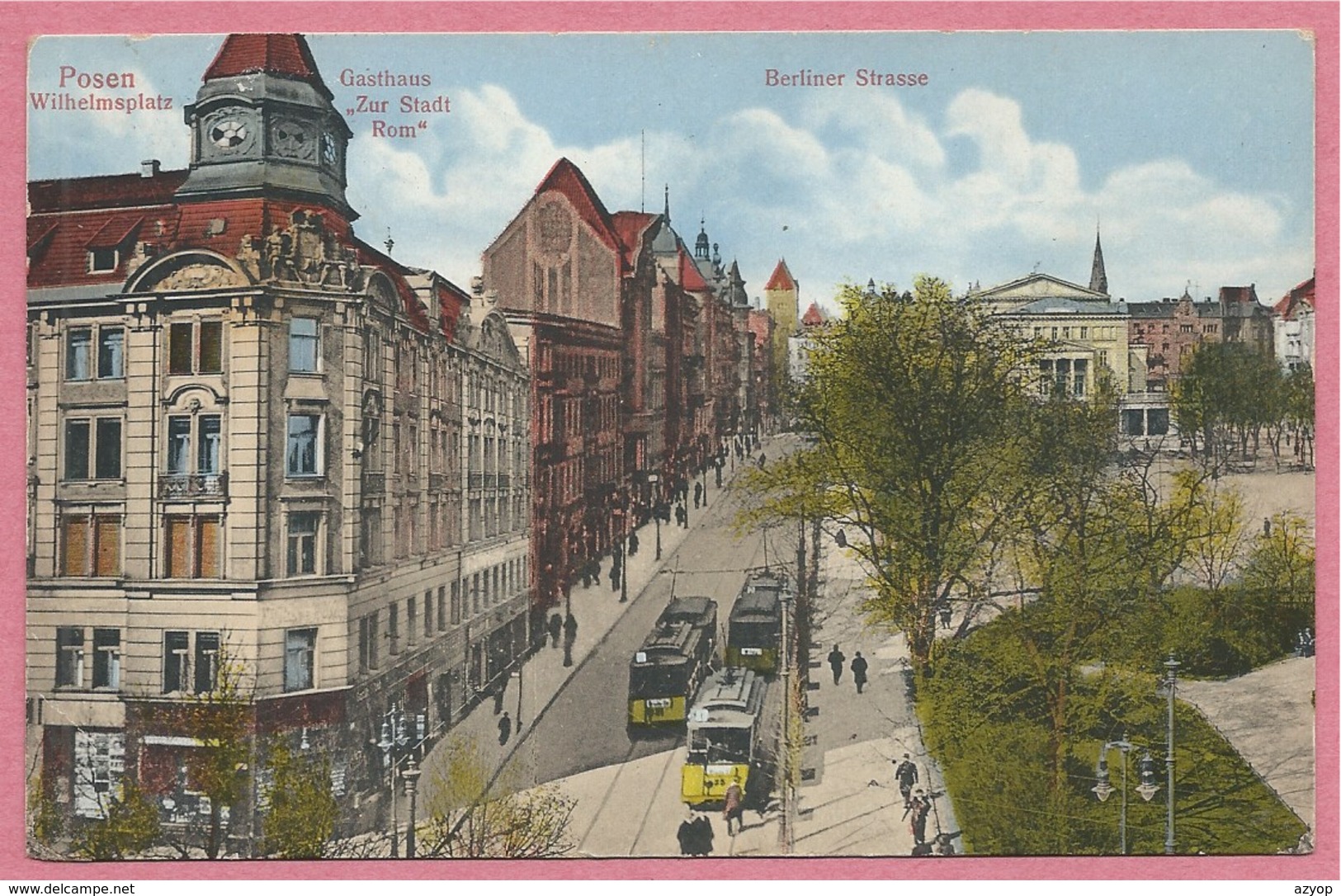 Polska - Polen - Poland - Pologne - POSEN - POZNAN - Wilhelmsplatz - Gasthaus " Zur Stadt Rom " - Berliner St - Feldpost - Posen