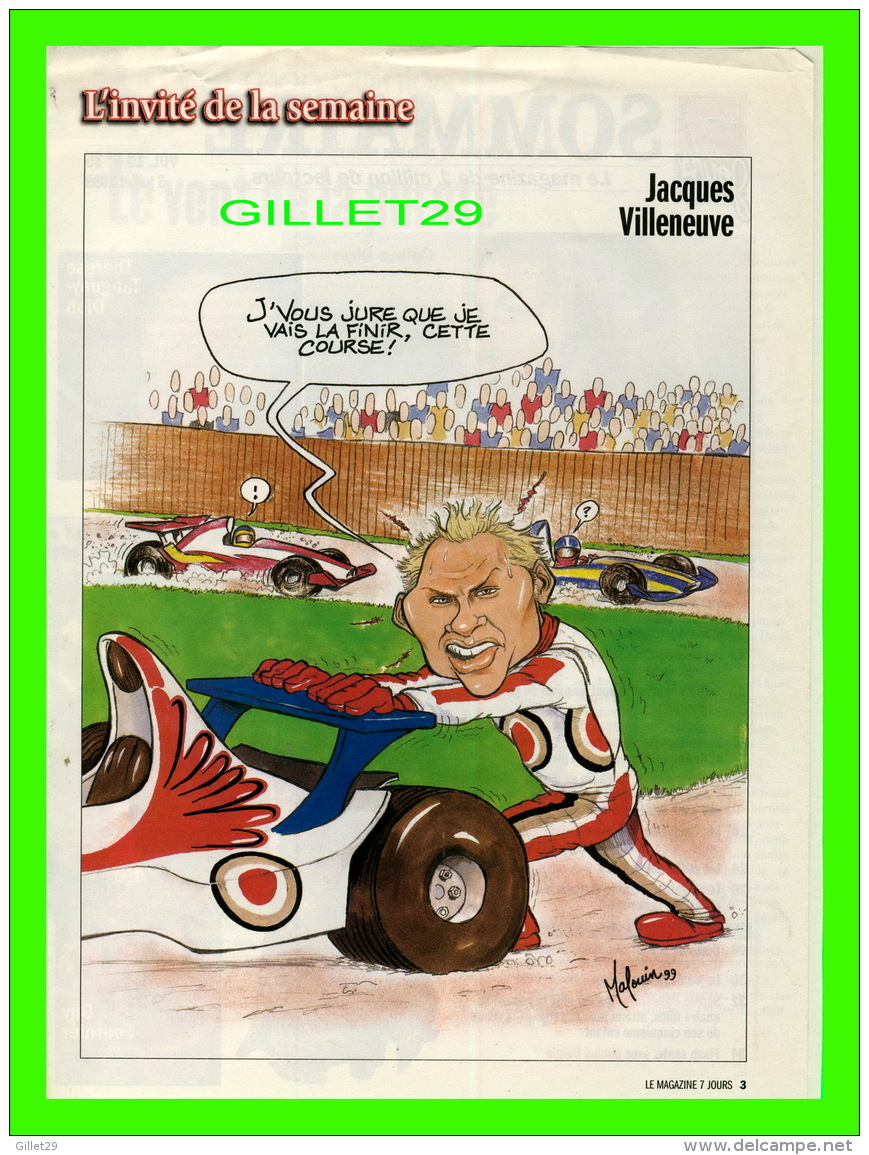 AUTOMOBILE F1 - MAGAZINE 7 JOURS - CARICATURE DE MARIO MALOUIN EN 1999 - JACQUES VILLENEUVE, COUREUR  F1, - Automobile - F1