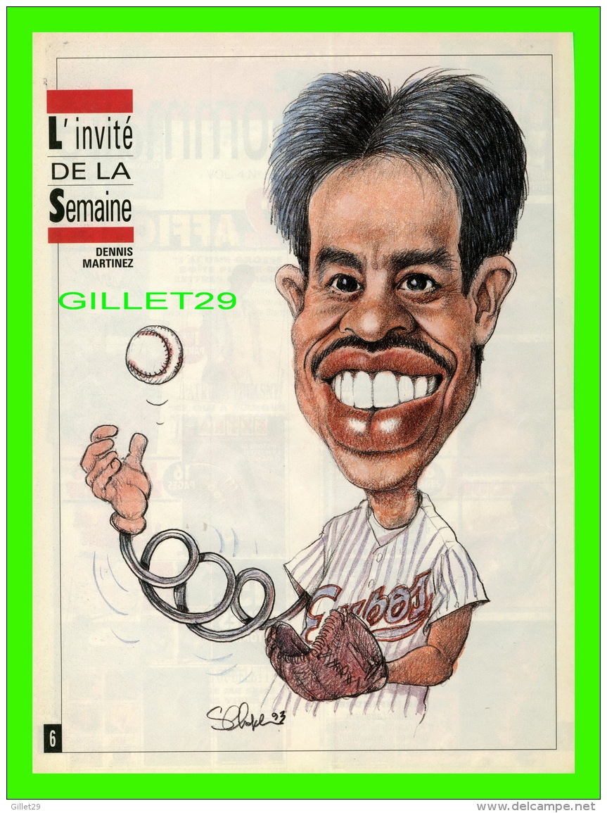 SPORT BASEBALL - MAGAZINE 7 JOURS - CARICATURE DE SERGE CHAPLEAU, 1993 - DENNIS MARTINEZ, LANCEUR EXPOS DE MONTRÉAL - Otros & Sin Clasificación