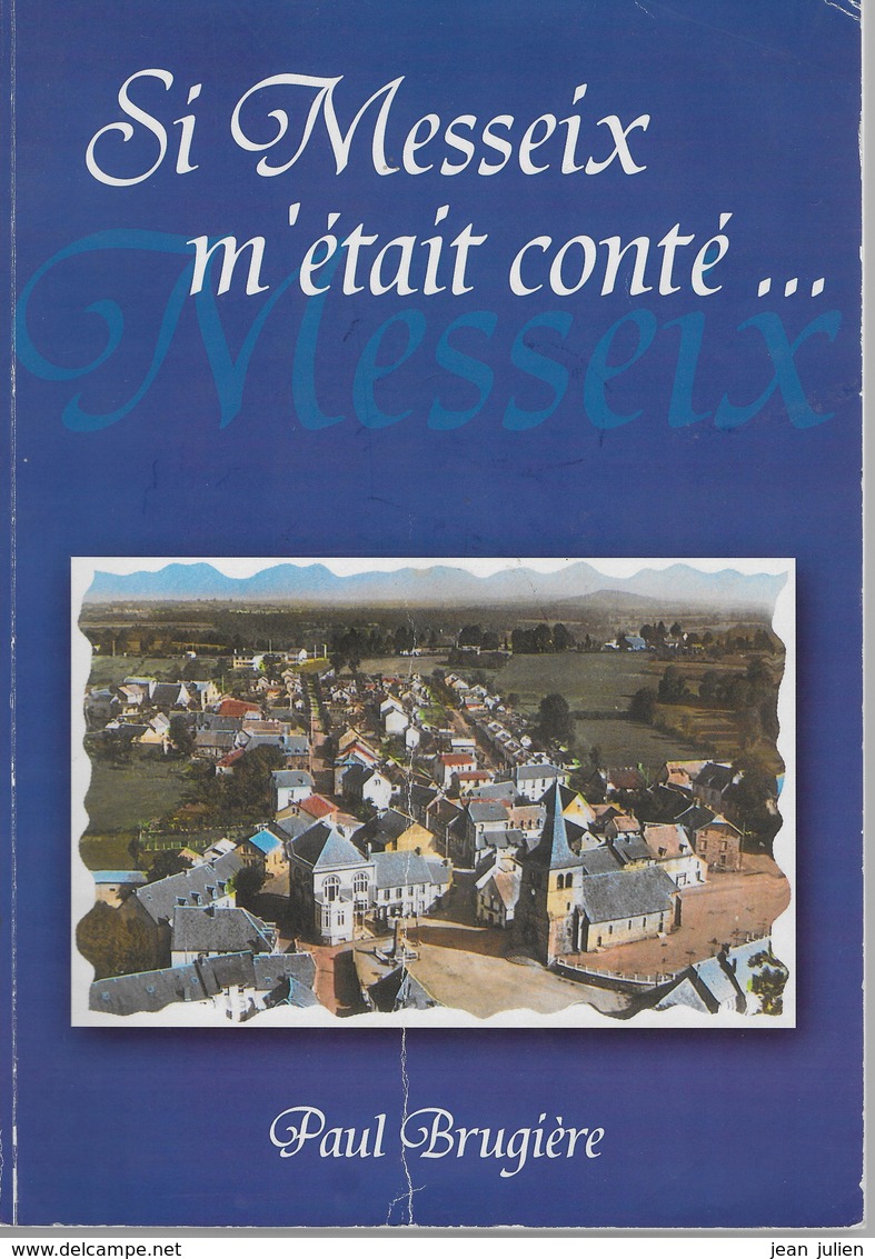 63 -  MESSEIX - Mines -   " Si Messeix M'était Conté ... " -  Paul BRUGIERE  -  2005 - Auvergne