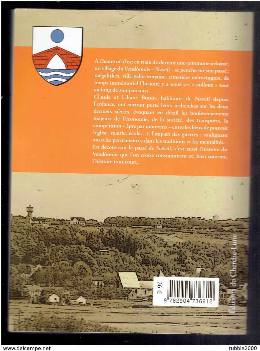 NAVEIL PAGES D HISTOIRE 2009 LILIANE ET CLAUDE BONIN HISTORIQUE ILLUSTRE DE LA COMMUNE DU LOIR ET CHER - Centre - Val De Loire