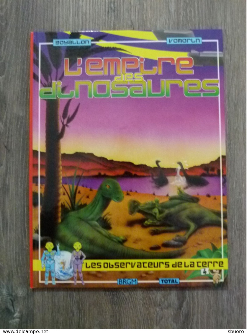 Les observateurs de la Terre T4 : L'empire des dinosaures - Jérôme Goyallon, Jean-Paul Volmorin - Editions BRGM/Total