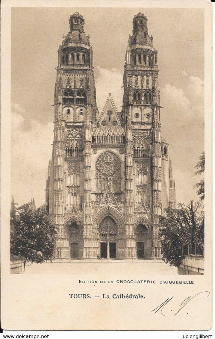 EDITION CHOCOLATRIE AIGUEBELLE - CP TOURS LA CATHEDRALE -  1904 - Aiguebelle