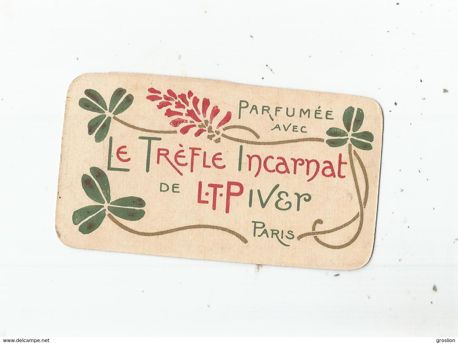 CARTE PARFUMEE CALENDRIER  ANCIENNE LE TREFLE INCARNAT DE L T PIVER PARIS 19087 - Antiguas (hasta 1960)