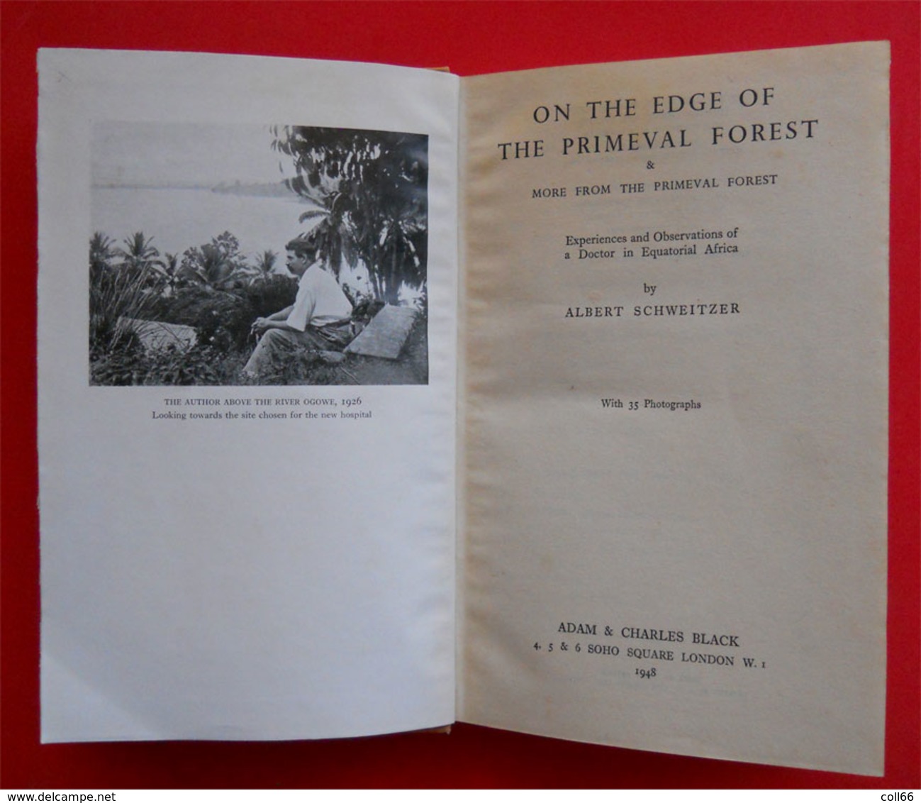 1948 Dr Albert Schweitzer -On The Edge Ofthe Primeval Forest-with 35 Photographs édit Adam & Charles Black London - 1900-1949