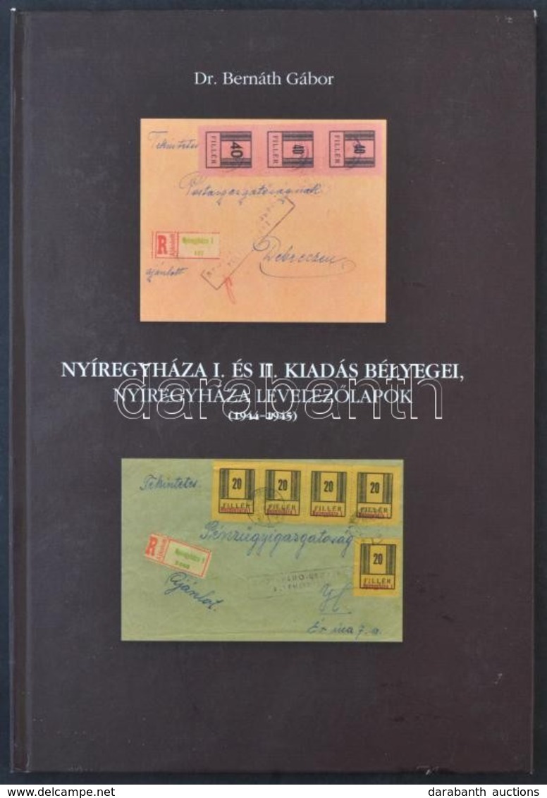 Dr. Bernáth Gábor: Nyíregyháza I. és II. Kiadás Bélyegei, Nyíregyháza Levelez?lapok (1944-1945) - Otros & Sin Clasificación