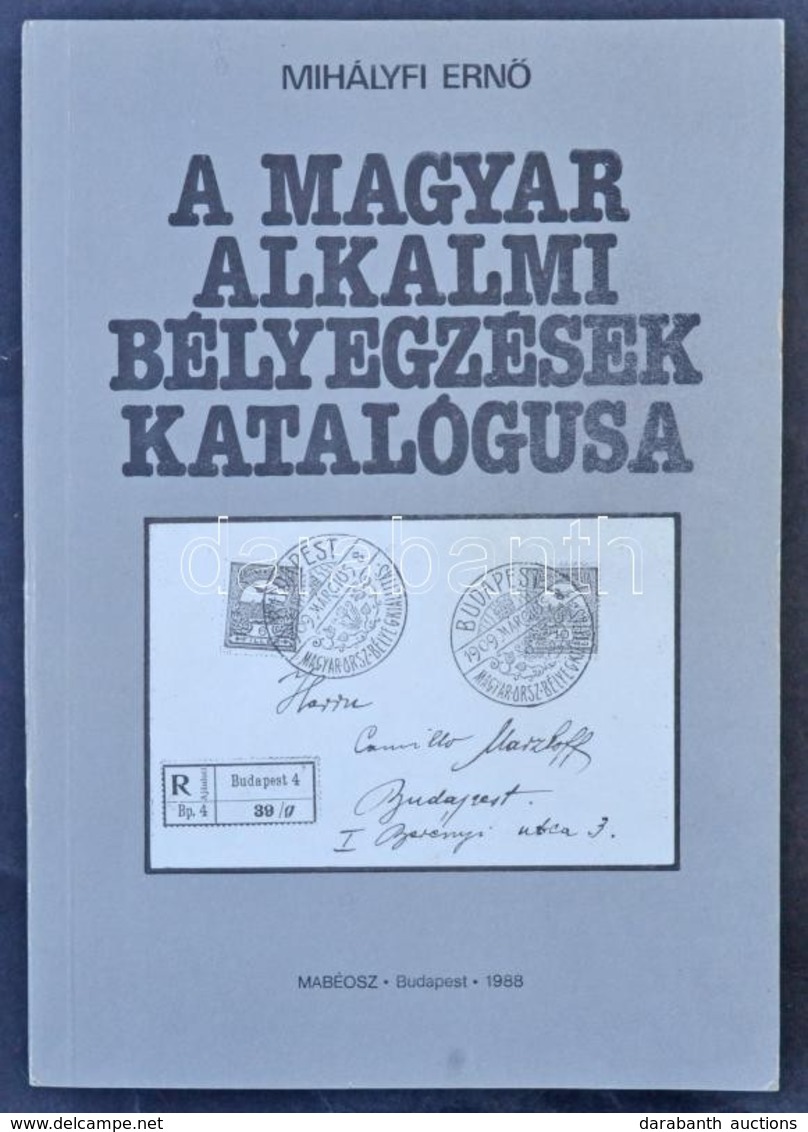 Mihályfi Ern?: A Magyar Alkalmi Bélyegzések Katalógusa (Budapest, 1988) - Otros & Sin Clasificación