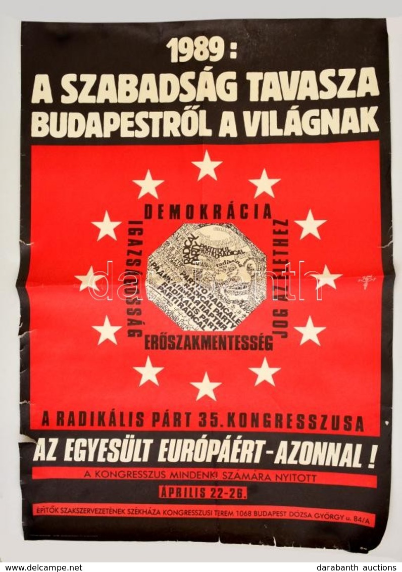 1989 Soós György (1953-): 'Szabadság Tavasza' Radikális Párt 35. Kongresszusa Plakát, Kis Szakadásokkal, 97x67 Cm - Otros & Sin Clasificación