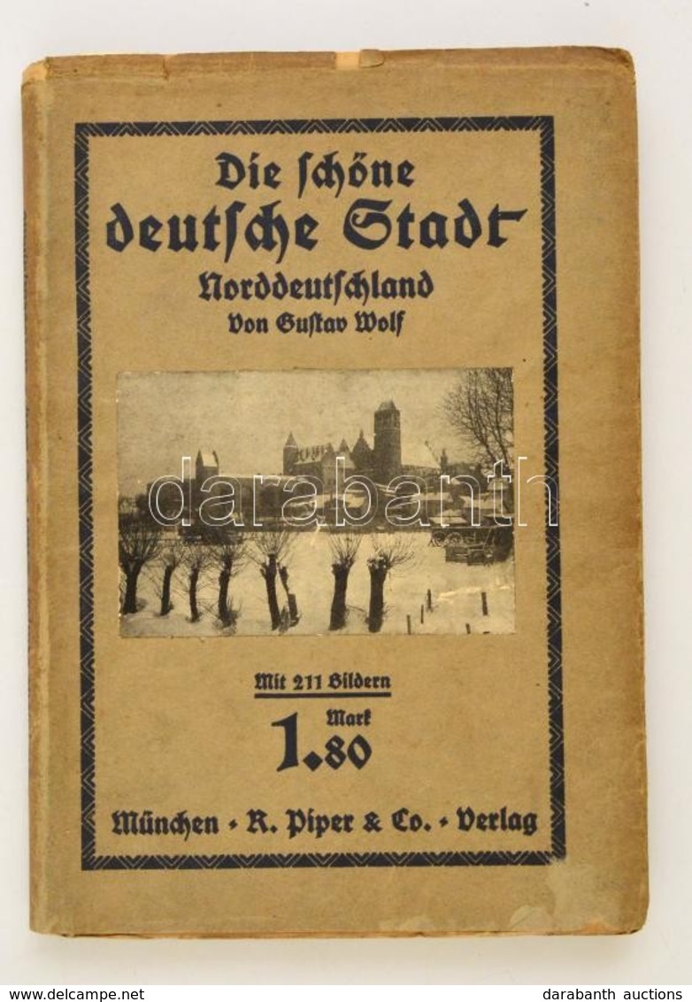 Gustav Wolf: Die Schöne Deutsche Stadt. Norddeutschland Von - -. München,(1913), R. Piper & Co. Német Nyelven. Számos Fe - Sin Clasificación