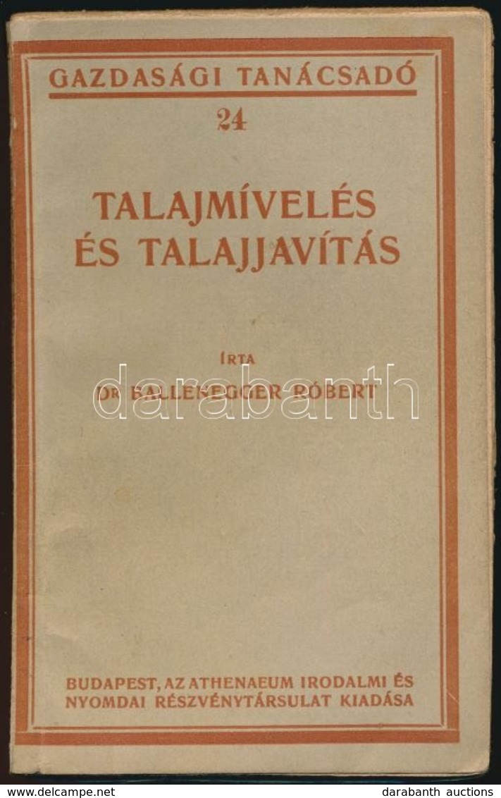 Dr. Ballenegger Róbert: Talajmívelés és Talajjavítás. Gazdasági Tanácsadó 24. Bp.,[1924]., Athenaeum,92+2p. Szövegközti  - Sin Clasificación