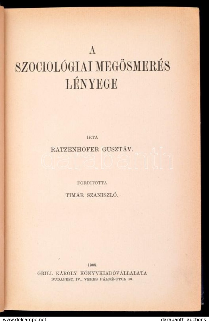 Ratzenhofer Gusztáv: A Szociológiai Megösmerés Lényege. Fordította: Timár László. Társadalomtudományi Könyvtár.  Bp.,190 - Sin Clasificación