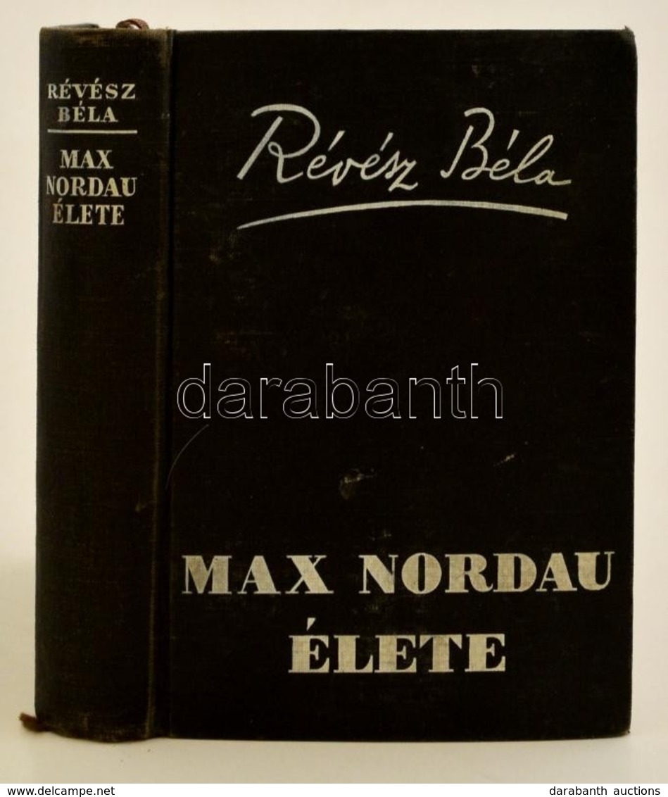 Révész Béla: Max Nordau élete. [Kispest, 1940,],Szerz?i Kiadás,(Fragó Imre-ny.), 335 P.+18 T. Fekete-fehér Fotókkal Illu - Unclassified