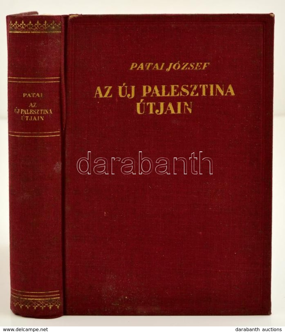 Patai József: Az új Palesztina útjain. Bp., [1938], Múlt és Jöv?, 1 T.+289+2 P.+ 32 T. Fekete-fehér Fotókkal Illusztrálv - Unclassified