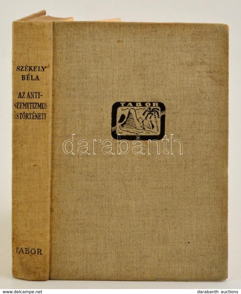 Székely Béla: Az Antiszemitizmus és Története. Bp., 1936,'Tabor.' Kiadói Egészvászon-kötés. - Unclassified