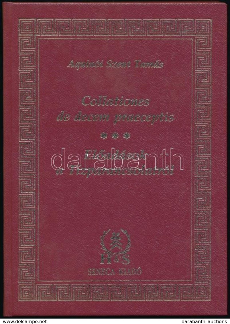 Aquinói Szent Tamás El?adások A Tízparancsolatról. Collationes De Decem Praeceptis. Bp.,1993, Seneca. Kiadói Aranyozott  - Sin Clasificación