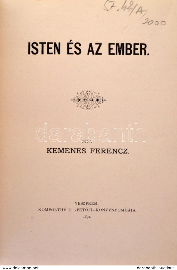 Kemenes Ferenc: Isten és Az Ember. Veszprém, 1891, Kompolthy T. 'Pet?fi' Könyvnyomdája, 339+201 P. Átkötött Félvászon-kö - Unclassified