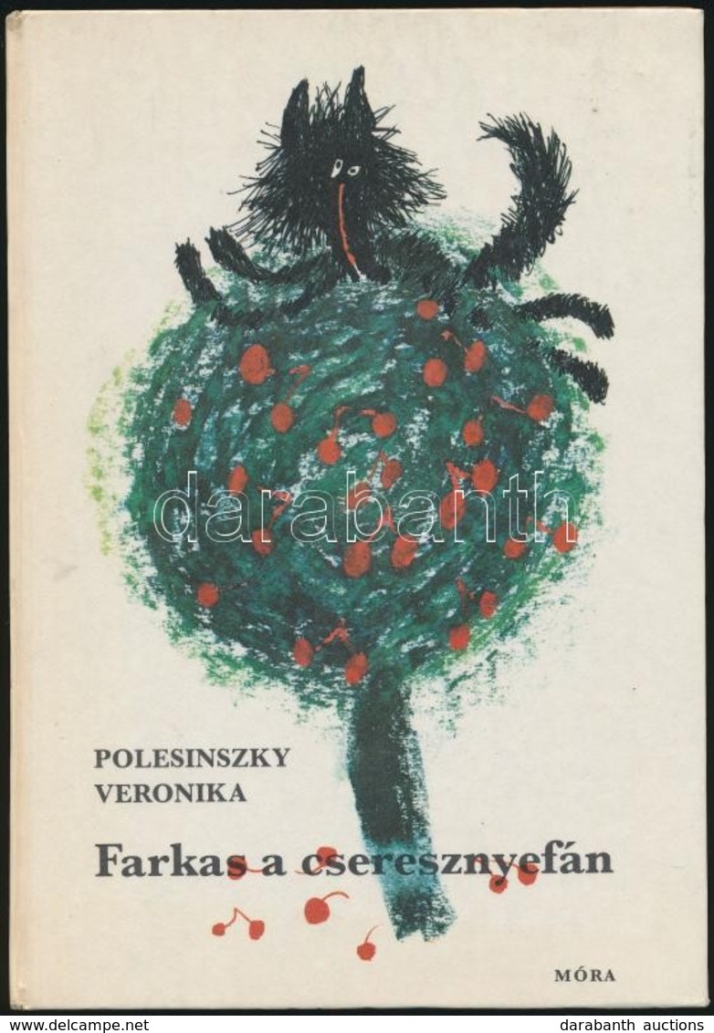 Polesinszky Veronika: Farkas A Cseresznyefán. Kalmár István Rajzaival. Bp.,1981,Móra. Kiadói Kartonált Papírkötés. - Unclassified