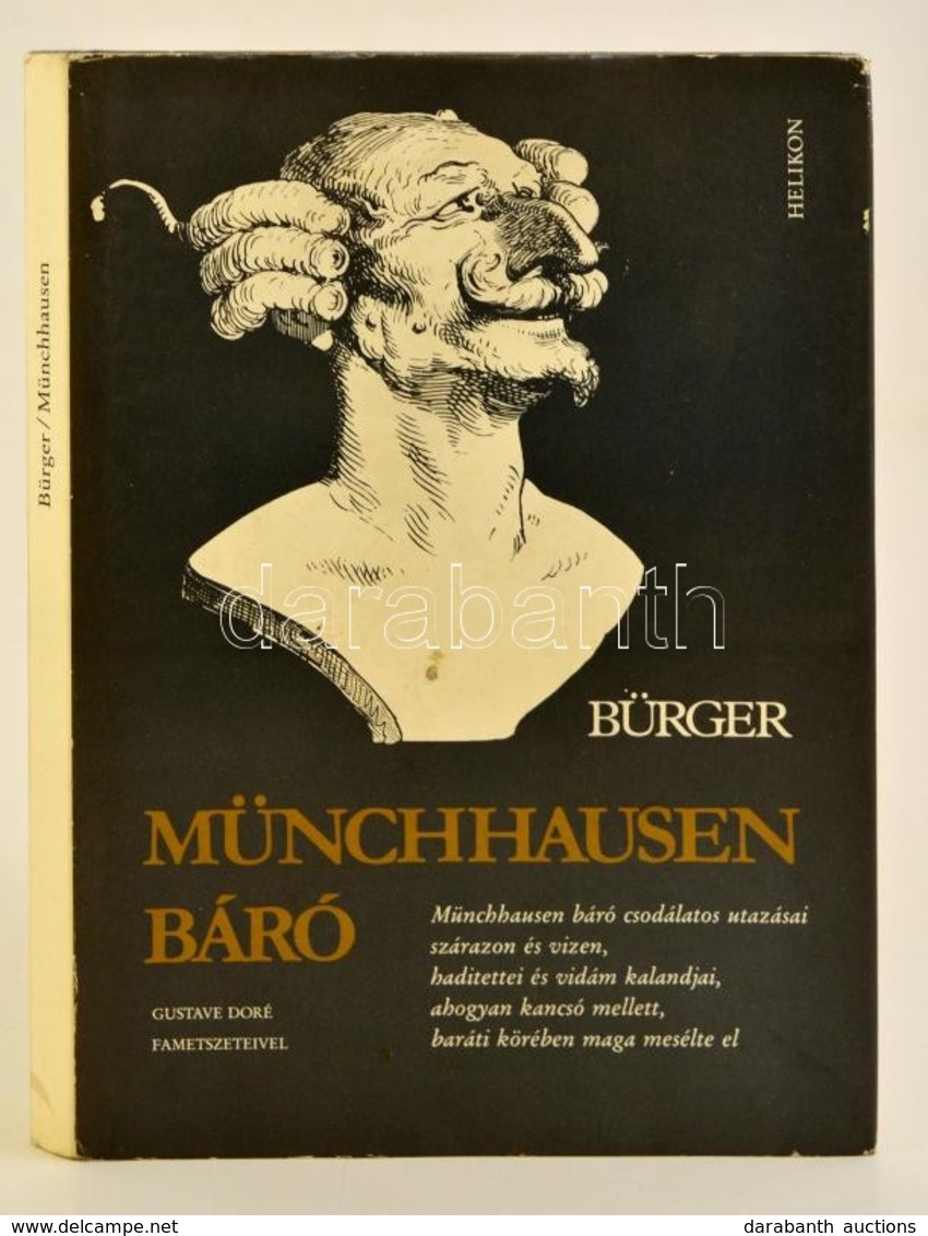 G. A. Bürger: Münchausen Báró (Gustav Doré Fametszeteivel)
Helikon Kiadó, 1983. Kiadói Egészvászon-kötésben, Kiadói Papí - Unclassified