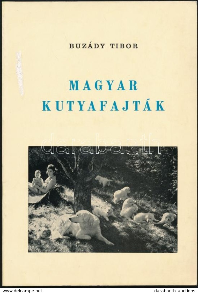 Buzády Tibor: Magyar Kutyafajták. München, 1975, Vagyunk Kiadó. Fekete-fehér Képanyagggal Illusztrált. Kiadói Papírkötés - Sin Clasificación