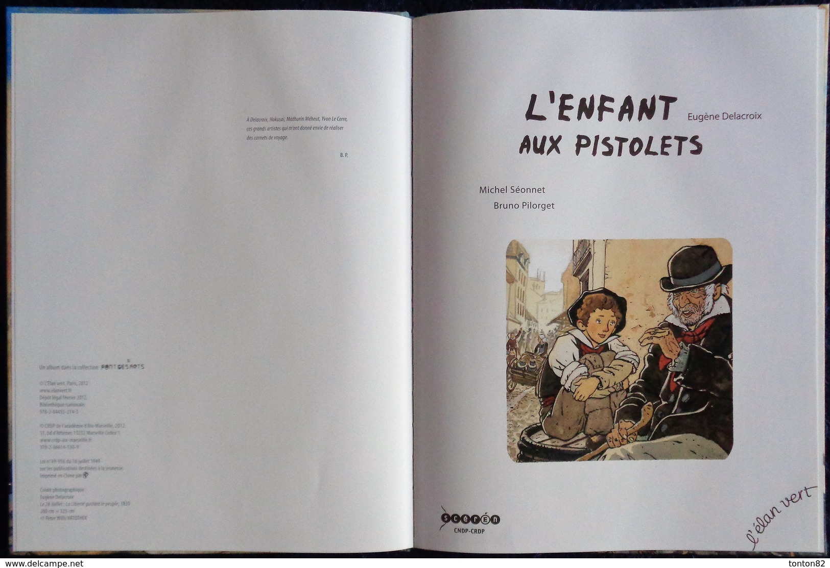 Michel Séonnet / Bruno Pilorget - L'enfant Aux Pistolets ( Eugène Delacroix ) - Col.  Pont Ses Arts - L'Élan Vert - 2012 - Sonstige & Ohne Zuordnung