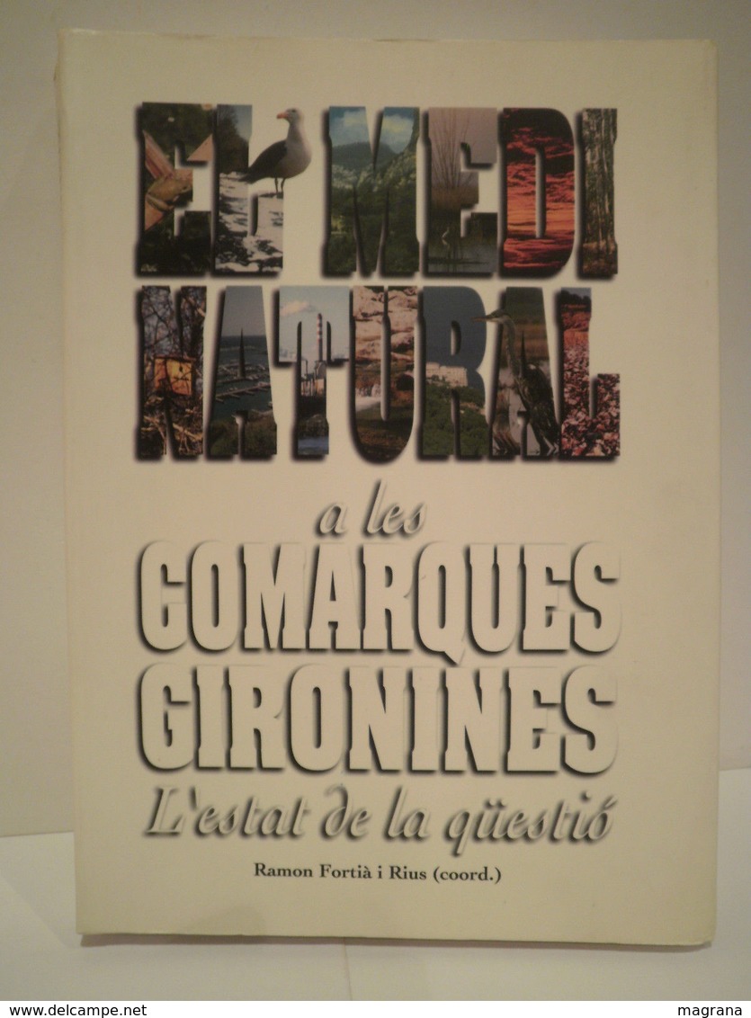 El Medi Natural A Les Comarques Gironines. L'estat De La Qüestió. Ramon Fortià. Any 1993, 1a Edició. - Cultura