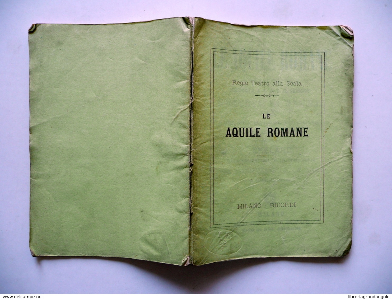 Libretto Le Aquile Romane Chelard 1° Rappresentazione Teatro Alla Scala 1863-64 - Non Classificati