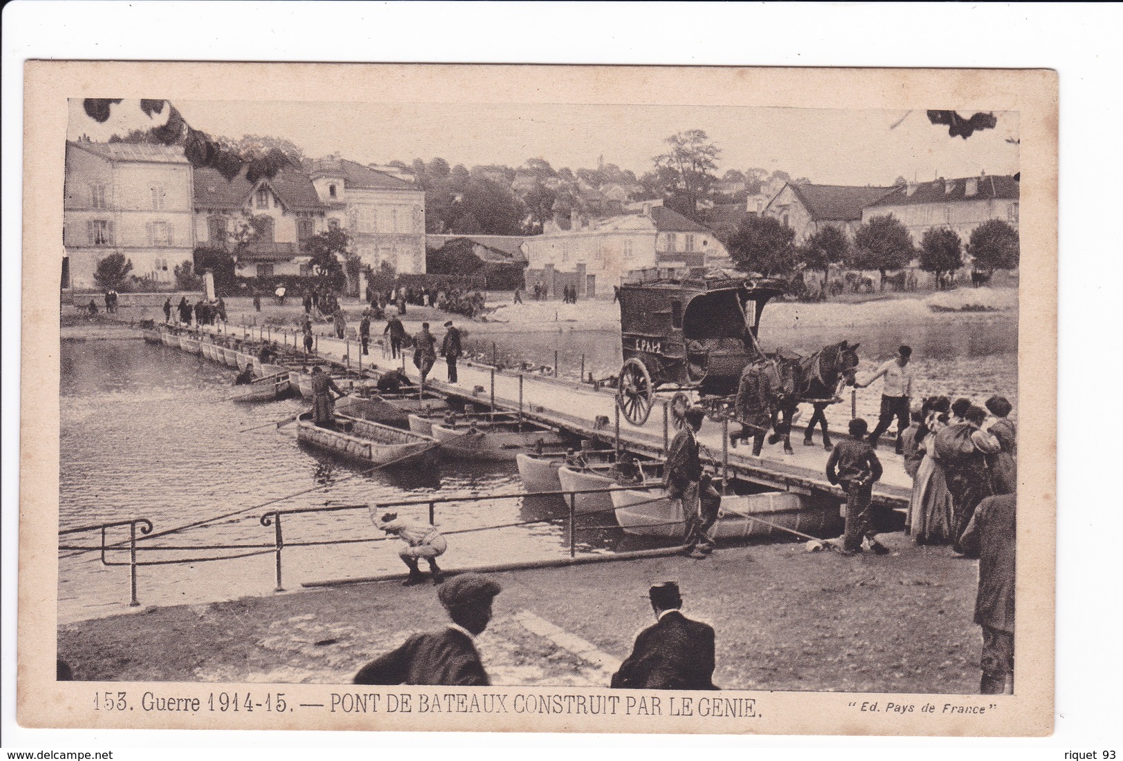 153 - Guerre 1914-15 - PONT DE BATEAUX CONSTRUIT PAR LE GENIE - Guerra 1914-18