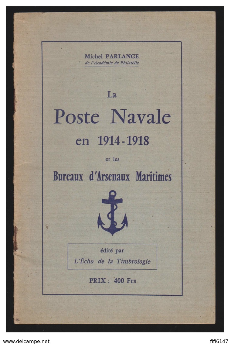 FRANCE -- LA POSTE NAVALE EN 1914-1918 -- DE MICHEL PARLANGE --L'ECHO DE LA TIMBROLOGIE 1955/56 -- BON ETAT -- - Autres & Non Classés