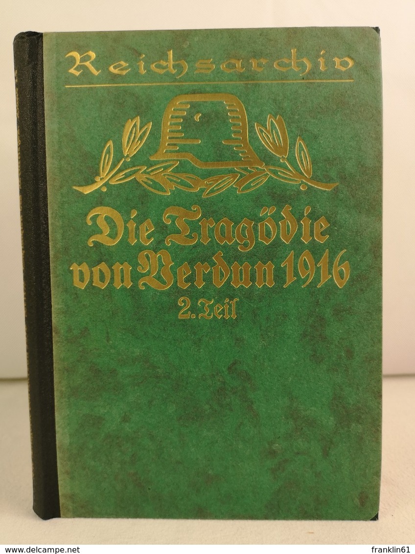 Die Tragödie Von Verdun 1916.  II. Teil. Das Ringen Um Fort Vaux. - 5. Guerras Mundiales