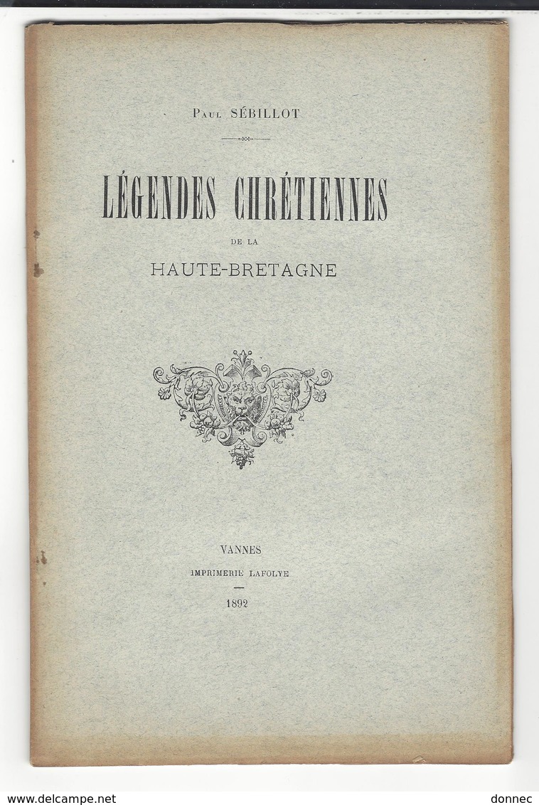 Paul Sébillot : Légendes Chrétiennes  De La Haute- Bretagne  , In 8 , 43  P Vannes Librairie Lafolye 1892 - Autres & Non Classés