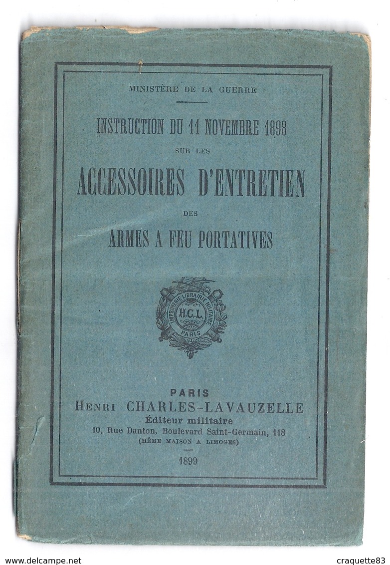 INSTRUCTION DU 11NOVEMBRE 1898-ACCESSOIRES D'ENTRETIEN DES ARMES A FEU PORTATIVES-H.C.L.- HENRI LAVAUZELLE PARIS - Dokumente