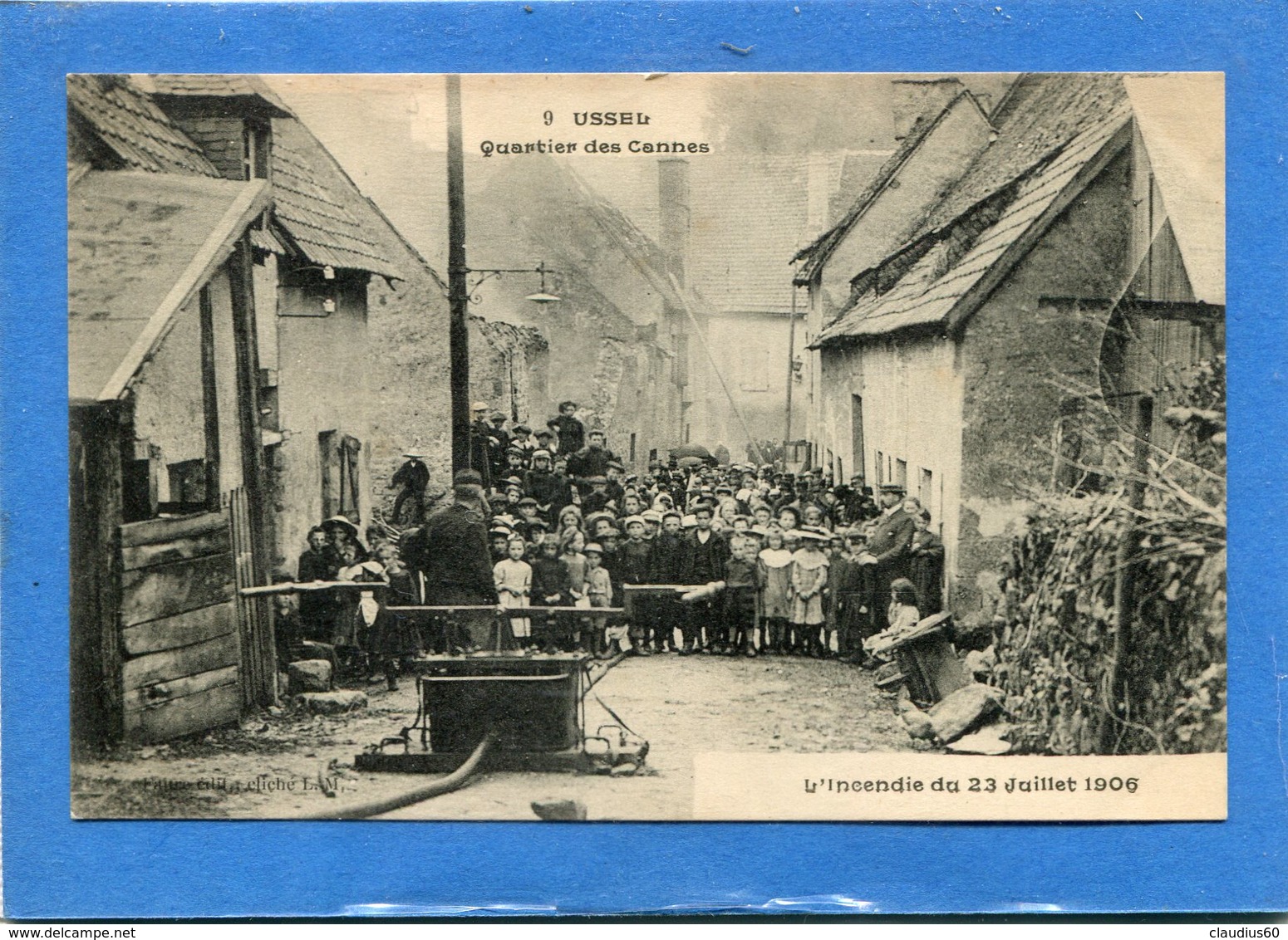 19  .USSEL  ,  Quartier   Des  CANNES  ,  L ' Incendie  Du   23  Juillet  1906  . - Ussel