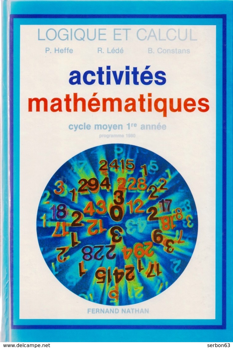 LIVRE SCOLAIRE NEUF 1980 LOGIQUE ET CALCUL ACTIVITÉS MATHÉMATIQUES CM1 NATHAN FERMETURE LIBRAIRIE - NOTRE SITE Serbon63 - 6-12 Ans